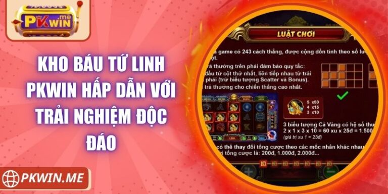 Kho Báu Tứ Linh PKWIN Hấp Dẫn Với Trải Nghiệm Độc Đáo