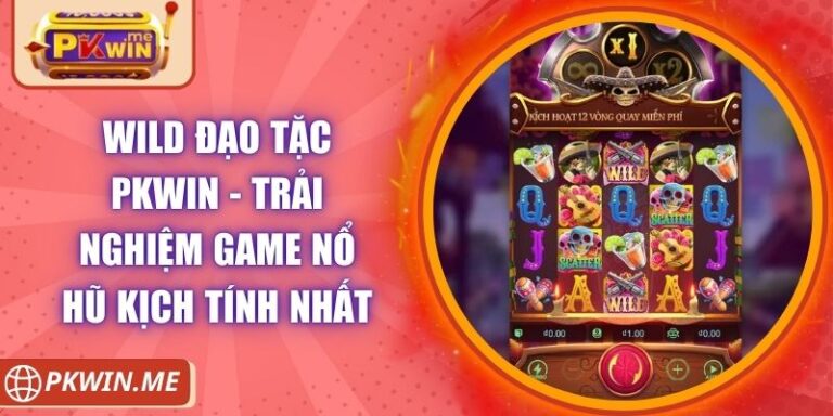 Wild Đạo Tặc PKWIN - Trải Nghiệm Game Nổ Hũ Kịch Tính Nhất