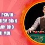 Xì Dách PKWIN - Trải Nghiệm Đỉnh Cao Dành Cho Người Mới
